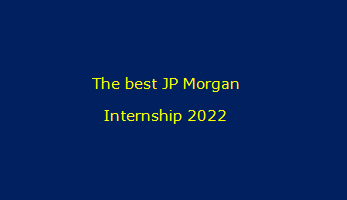 The best JP Morgan Internship 2022