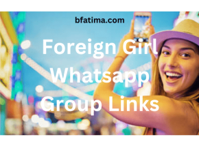 Foreign Girl Whatsapp Group Links