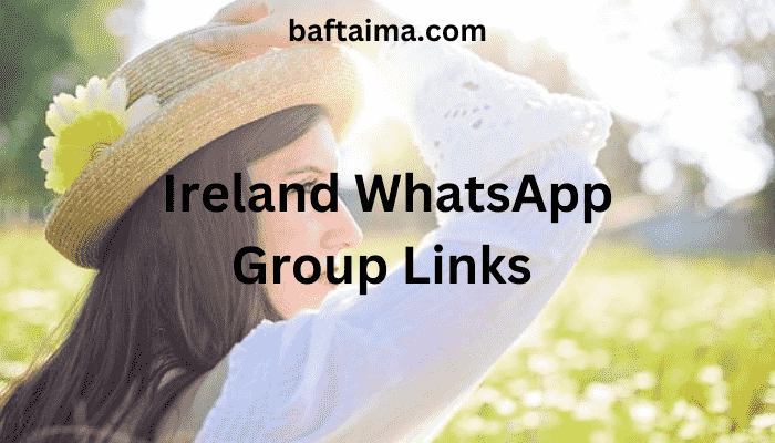 Ireland WhatsApp Group Links 