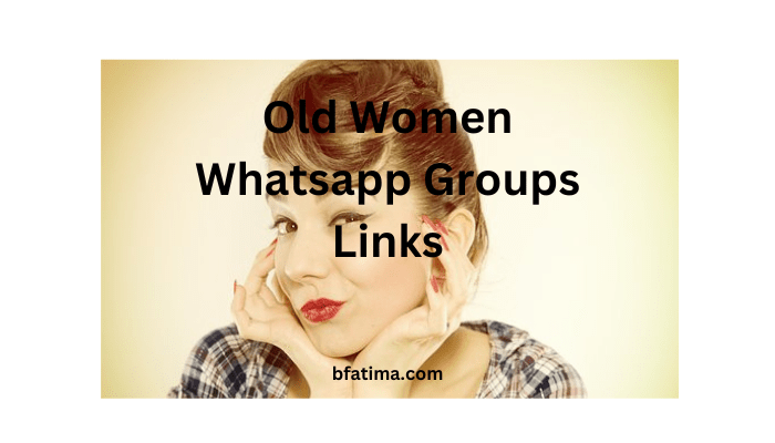 Old Women Whatsapp Groups Links