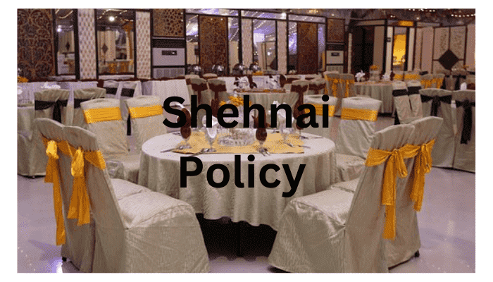 Shehnai Policy 