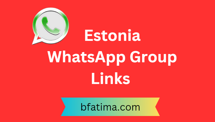 Estonia WhatsApp Group Links